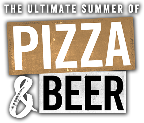 The Ultimate Summer Of Pizza And Beer